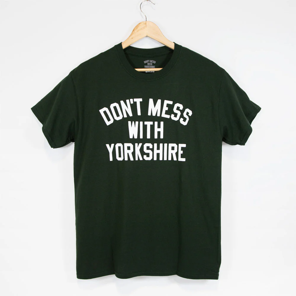 Don't Mess With Yorkshire - Classic T-Shirt - Forest Green / White